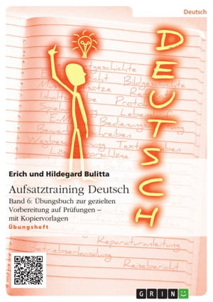 Aufsatztraining Deutsch - Band 6: Übungsbuch zur gezielten Vorbereitung auf Prüfungen - mit Kopiervorlagen