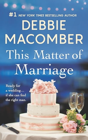 This Matter of Marriage【電子書籍】[ Debbie Macomber ]