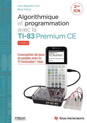 ŷKoboŻҽҥȥ㤨Algorithmique et programmation avec la TI-83 Premium CE Conception de jeux et projets avec le TI-Innovator TH HubŻҽҡ[ Jean-Baptiste Civet ]פβǤʤ600ߤˤʤޤ