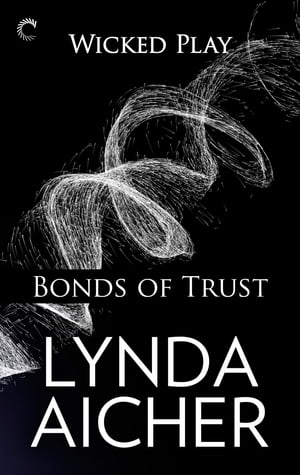 Bonds of Trust: Book One of Wicked Play