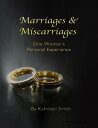 ŷKoboŻҽҥȥ㤨Marriages & Miscarriages: One Woman's Personal ExperienceŻҽҡ[ Kathleen Smith ]פβǤʤ297ߤˤʤޤ
