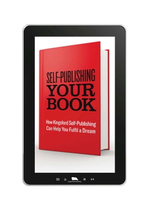 Self-Publishing Your Book: How Kingsford Self-Publishing Can Help You Fulfil a Dream