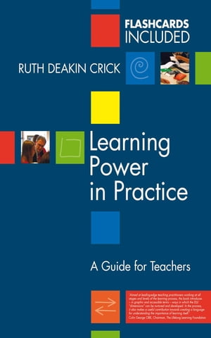 Learning Power in Practice A Guide for Teachers【電子書籍】[ Ruth Deakin Crick ]