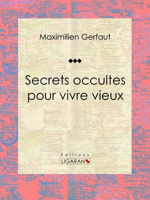 Secrets occultes pour vivre vieux