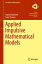 Applied Impulsive Mathematical Models