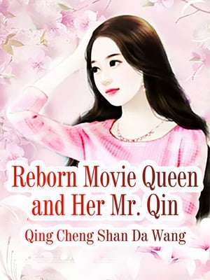 ŷKoboŻҽҥȥ㤨Reborn Movie Queen and Her Mr. Qin Volume 4Żҽҡ[ Qing ChengShanDaWang ]פβǤʤ738ߤˤʤޤ