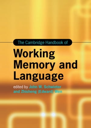 The Cambridge Handbook of Working Memory and Language【電子書籍】