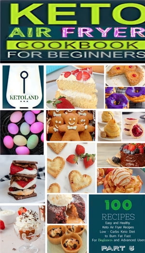 Keto Air Fryer Cookbook For Beginners Part 5
