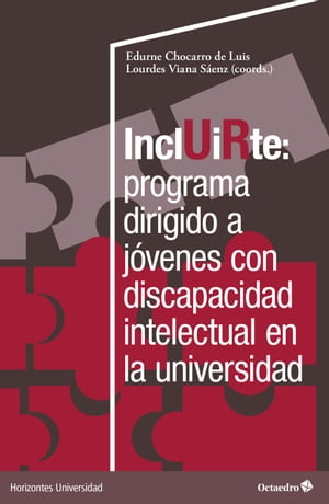 Incluirte: programa dirigido a j?venes con discapacidad en la universidad【電子書籍】[ Edurne Chocarro de Luis ]