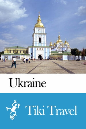 Ukraine Travel Guide - Tiki Travel