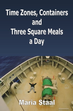 ŷKoboŻҽҥȥ㤨Time Zones, Containers and Three Square Meals a DayŻҽҡ[ Maria Staal ]פβǤʤ428ߤˤʤޤ