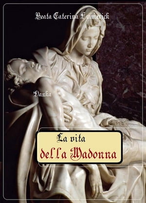 La vita della Madonna