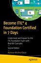 Become ITIL? 4 Foundation Certified in 7 Days Understand and Prepare for the ITIL Foundation Exam with Real-life Examples