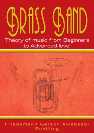 Brass Band Theory Of Music From Beginners To Advanced Level