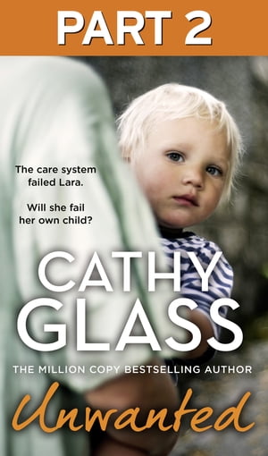 Unwanted: Part 2 of 3: The care system failed Lara. Will she fail her own child?