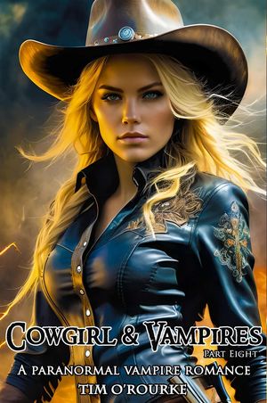 ŷKoboŻҽҥȥ㤨Cowgirl & Vampires (Part Eight: A Paranormal Vampire Romance The Laura Pepper Series, #8Żҽҡ[ Tim O'Rourke ]פβǤʤ150ߤˤʤޤ