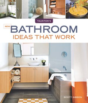 New Bathroom Ideas that Work【電子書籍】[ Scott Gibson ]