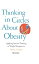 Thinking in Circles About Obesity