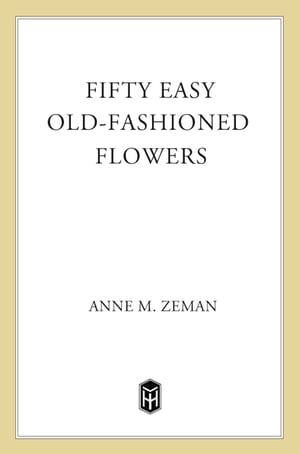 Fifty Easy Old-Fashioned Flowers