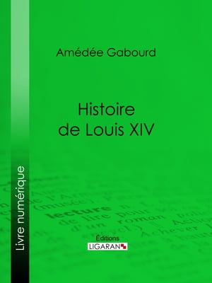 Histoire de Louis XIV