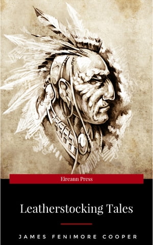 ŷKoboŻҽҥȥ㤨LEATHERSTOCKING TALES ? Complete Series: The Deerslayer, The Last of the Mohicans, The Pathfinder, The Pioneers & The Prairie (Illustrated: Historical ... Settlers during the Colonization PeriodŻҽҡ[ James Fenimore Cooper ]פβǤʤ100ߤˤʤޤ