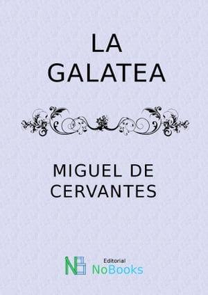 La galateaŻҽҡ[ Miguel de Cervantes ]