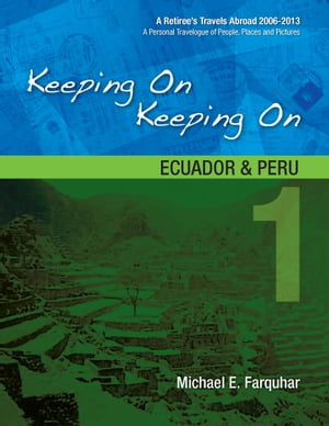 Keeping On Keeping On: 1--Ecuador and Peru