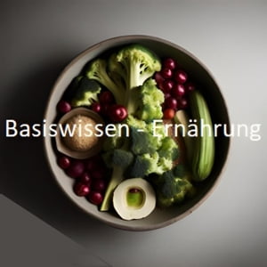 Basiswissen - Ernährung