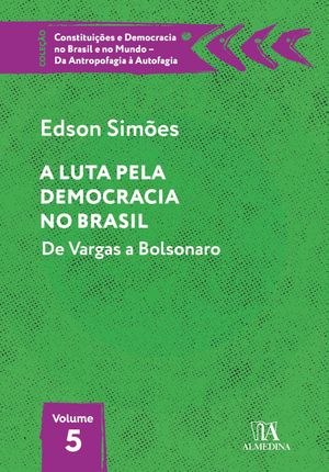 A Luta pela Democracia no Brasil De Vargas a Bolsonaro【電子書籍】 Edson Sim es