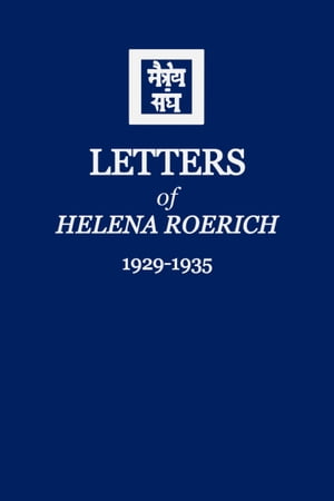 Letters of Helena Roerich Vol.I (1929-1935)