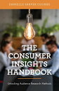 The Consumer Insights Handbook Unlocking Audience Research Methods【電子書籍】 Danielle Sarver Coombs, Professor Kent State