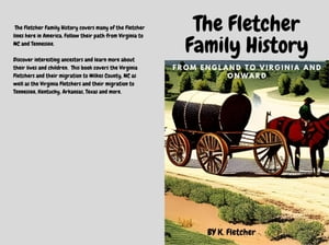 Fletcher Family History : England to Virginia and OnwardŻҽҡ[ K. Fletcher ]