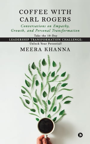 ŷKoboŻҽҥȥ㤨Coffee with Carl Rogers Conversations on Empathy, Growth, and Personal TransformationŻҽҡ[ Meera Khanna ]פβǤʤ156ߤˤʤޤ