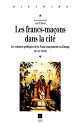 Les francs-ma?ons dans la cit? Les cultures politiques de la Franc-ma?onnerie en...