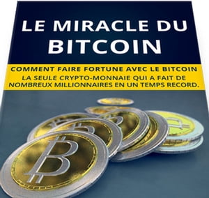 Le miracle du BITCOIN