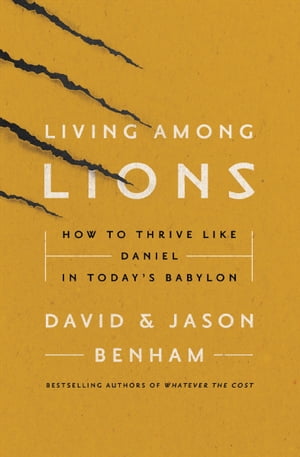 ŷKoboŻҽҥȥ㤨Living Among Lions How to Thrive like Daniel in Today's BabylonŻҽҡ[ David Benham ]פβǤʤ15ߤˤʤޤ