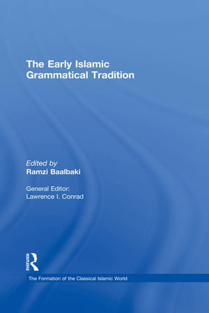 The Early Islamic Grammatical TraditionŻҽҡ