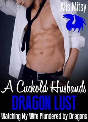 ŷKoboŻҽҥȥ㤨A Cuckolds Dragon Lust: Watching My Wife Plundered by DragonsŻҽҡ[ Alis Mitsy ]פβǤʤ325ߤˤʤޤ
