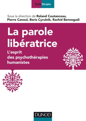 La parole lib?ratrice L'esprit des psychoth?rapies humanistes