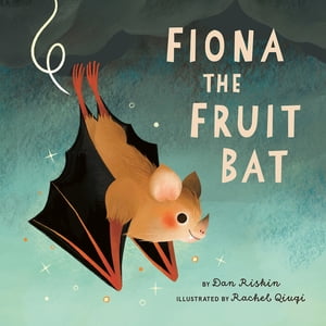 Fiona the Fruit Bat【電子書籍】 Dan Riskin