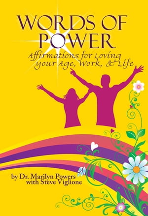 Words of Power: Affirmations for Loving Your Age, Work & Life