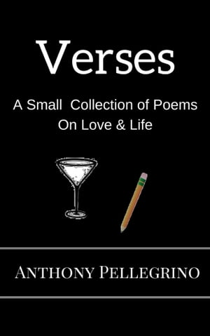 Verses: A Small Collection of Poems on Love & Life