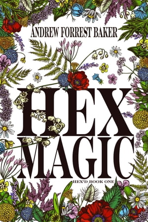 Hex Magic Hex 039 d Book One【電子書籍】 Andrew Forrest Baker