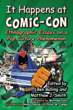 It Happens at Comic-ConEthnographic Essays on a Pop Culture Phenomenon【電子書籍】