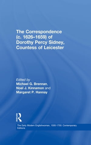 The Correspondence (c. 1626–1659) of Dorothy Percy Sidney, Countess of Leicester