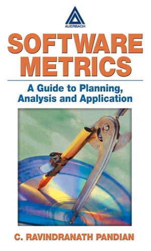 Software Metrics A Guide to Planning, Analysis, and ApplicationŻҽҡ[ C. Ravindranath Pandian ]
