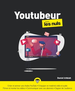 Youtubeur Pour les Nuls【電子書籍】[ Daniel Ichbiah ]