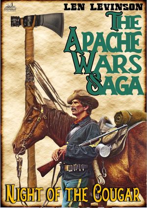 The Apache Wars Saga #6: Night of the Cougar【電子書籍】[ Len Levinson ]