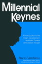 Millennial Keynes The Origins, Development and Future of Keynesian Economics【電子書籍】 Bruno Ventelou