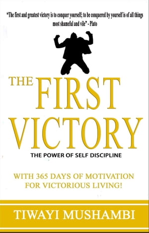 The First Victory - The Power of Self-Discipline
